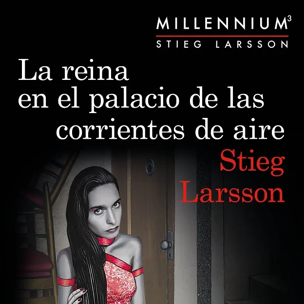 La reina en el palacio de las corrientes de aire (Serie Millennium 3)
