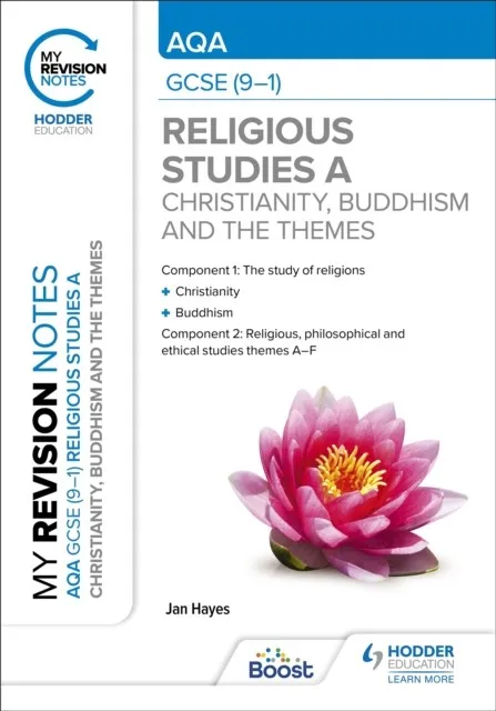 MY REVISION NOTES: AQA GCSE (9-1) RELIGIOUS STUDIES SPECIFICATION A CHRISTIANITY, BUDDHISM AND THE RELIGIOUS, PHILOSOPHICAL AND ETHICAL THEMES