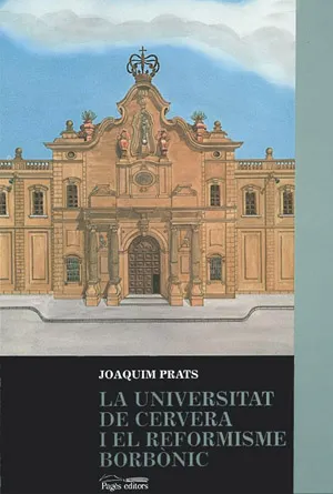 La Universitat de Cervera i el reformisme borbònic