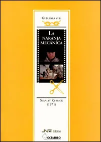 Guía para ver y analizar: La naranja mecánica