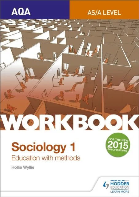 AQA SOCIOLOGY FOR A LEVEL WORKBOOK 1: EDUCATION WITH METHODS