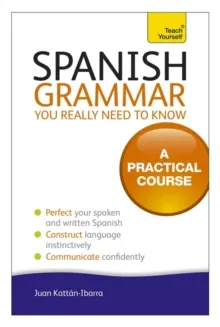 SPANISH GRAMMAR YOU REALLY NEED TO KNOW