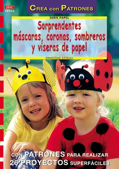 Serie Papel nº 23. SORPRENDENTES MÁSCARAS, CORONAS, SOMBREROS Y VISERAS DE PAPEL