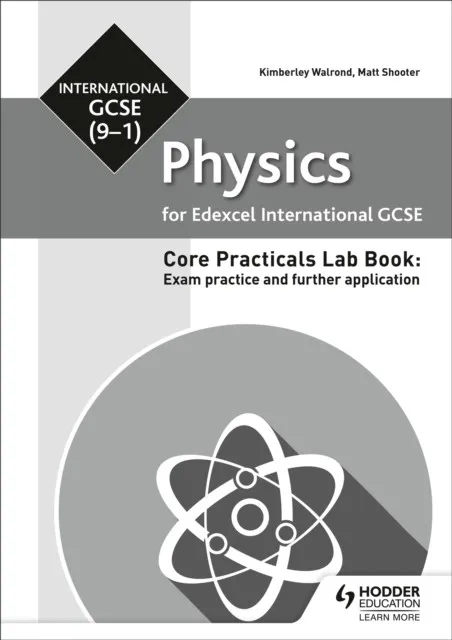 EDEXCEL INTERNATIONAL GCSE (9-1) PHYSICS STUDENT LAB BOOK: EXAM PRACTICE AND FURTHER APPLICATION