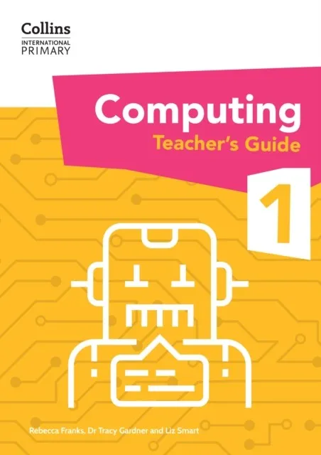 INTERNATIONAL PRIMARY COMPUTING TEACHER'S GUIDE 1