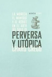 Perversa y utópica