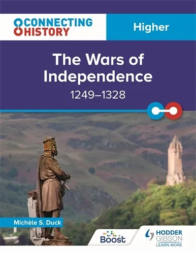 CONNECTING HISTORY: HIGHER THE WARS OF INDEPENDENCE, 1249–1328-DIGITAL
