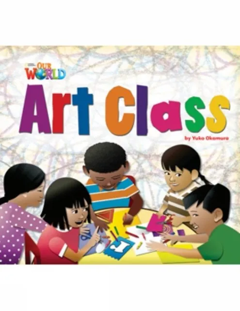 OUR WORLD AME 2 ART CLASS READER