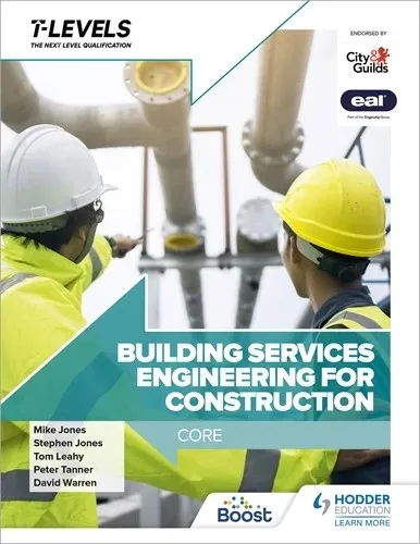 BUILDING SERVICES ENGINEERING FOR CONSTRUCTION T LEVEL: CORE-DIGITAL