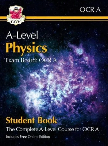 A-LEVEL PHYSICS FOR OCR A: YEAR 1 & 2 STUDENT BOOK WITH ONLINE EDITION