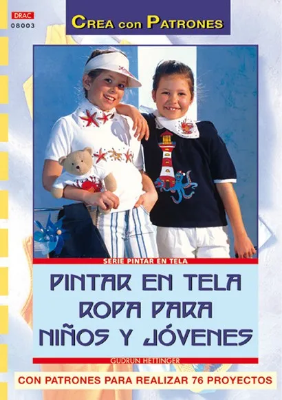 Serie Pintar en Tela nº 3. PINTAR EN TELA ROPA PARA NINOS Y JÓVENES