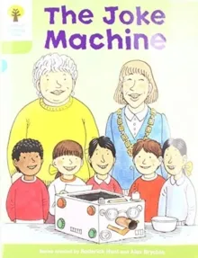 OXFORD READING TREE BIFF, CHIP AND KIPPER STORIES: LEVEL 7 MORE STORIES A: THE JOKE MACHINE