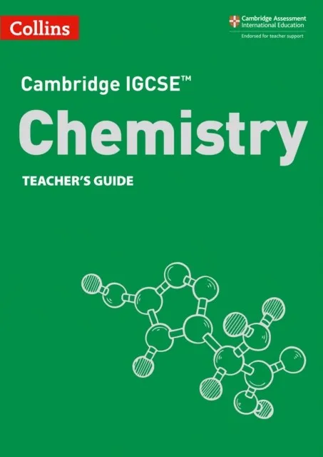 CAMBRIDGE IGCSE™ SCIENCE CHEMISTRY TEACHER’S GUIDE 3RD