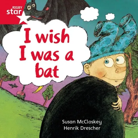 RIGBY STAR INDEPENDENT FOUNDATION RED LEVEL: I WISH I WAS A BAT