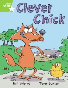 RIGBY STAR GUIDED YEAR 1 GREEN LEVEL: THE CLEVER CHICK †