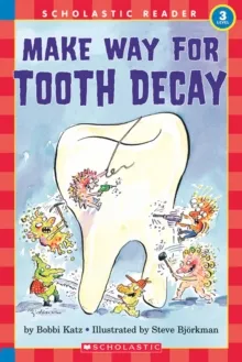 MAKE WAY FOR TOOTH DECAY