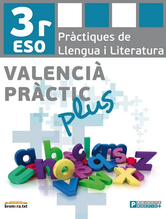 ESO 3 - VALENCIA PRACTIC PLUS 1 - PRACTIQUES DE LLENGUA I LITERATURA