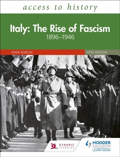 ACCESS TO HISTORY: ITALY: THE RISE OF FASCISM 1896–1946 FIFTH EDITION