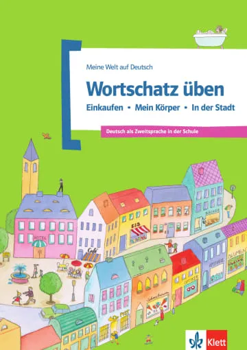WORTSCHATZ ÜBEN: EINKAUFEN - MEIN KÖRPER - IN DER STADT -A1