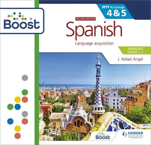 SPANISH FOR THE IB MYP 4&5 (EMERGENT/PHASES 1-2): MYP BY CONCEPT SECOND EDITION BOOST CORE SUBSCRIPTION-DIGITAL
