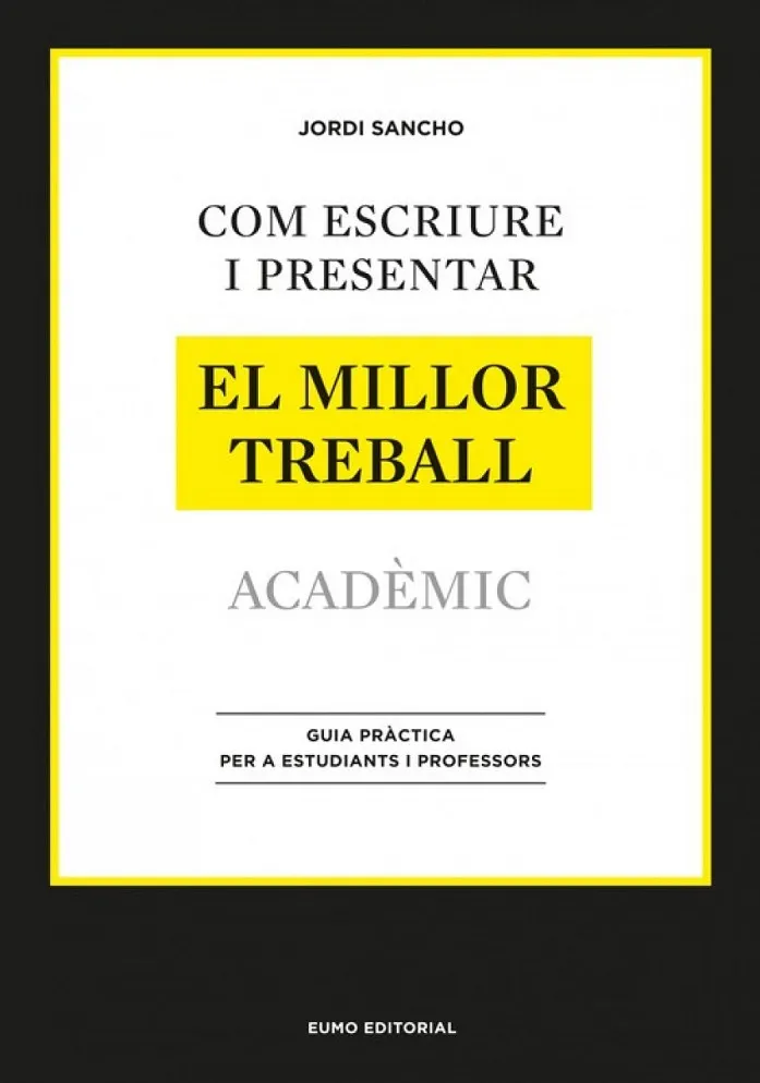 COM ESCRIURE I PRESENTAR ELS MILLOR TREBALL ACADEMIC