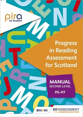 PIRA FOR SCOTLAND SECOND LEVEL (P5-P7) MANUAL (PROGRESS IN READING ASSESSMENT)