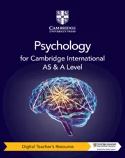 CAMBRIDGE INTERNATIONAL AS & A LEVEL PSYCHOLOGY DIGITAL TEACHER'S RESOURCE-DIGITAL