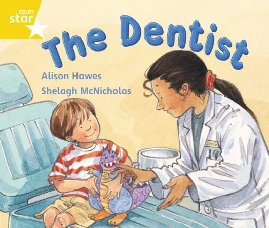 RIGBY STAR GUIDED YEAR 1 YELLOW LEVEL: THE DENTIST †