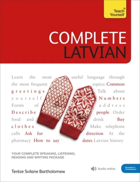 COMPLETE LATVIAN : LEARN TO READ, WRITE, SPEAK AND UNDERSTAND LATVIAN