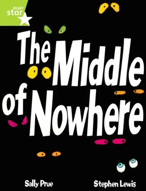 RIGBY STAR GUIDED YEAR 2 LIME LEVEL: THE MIDDLE OF NOWHERE †