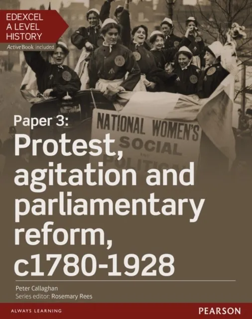 PAPER 3: PROTEST, AGITATION AND PARLIAMENTARY REFORM C1780-1928 STUDENT BOOK + ACTIVEBOOK