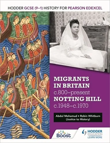 HODDER GCSE (9–1) HISTORY FOR PEARSON EDEXCEL: MIGRANTS IN BRITAIN, C800–PRESENT AND NOTTING HILL C1948–C1970-DIGITAL