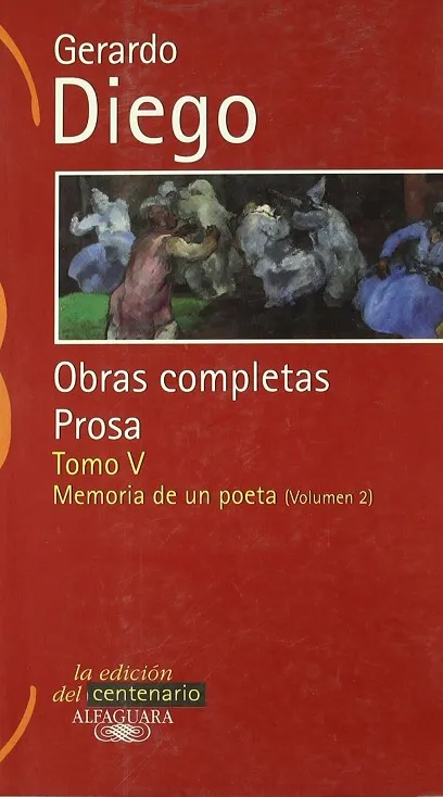Gerardo Diego. Obras completas. Prosa. Tomo V