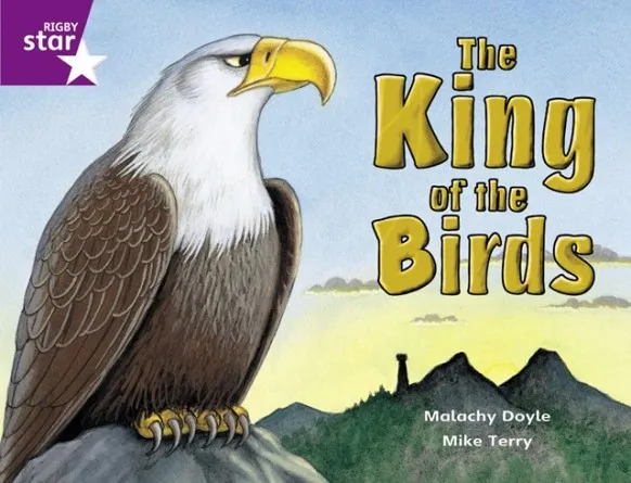RIGBY STAR GUIDED YEAR 2 PURPLE LEVEL: THE KING OF THE BIRDS †