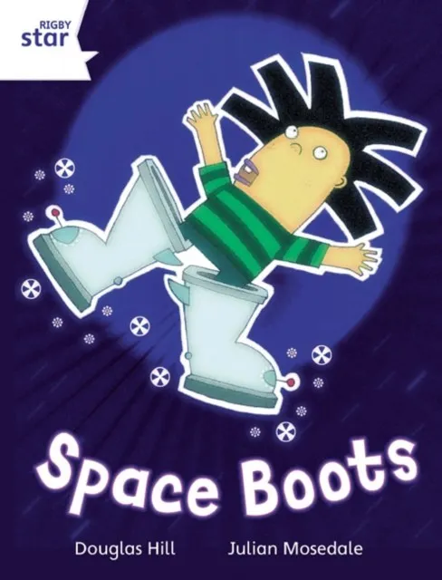 RIGBY STAR INDEPENDENT YEAR 2 WHITE LEVEL: SPACE BOOTS