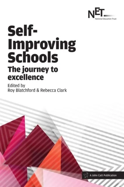 SELF-IMPROVING SCHOOLS: THE JOURNEY TO EXCELLENCE