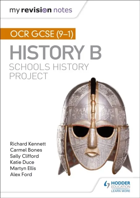 MY REVISION NOTES: OCR GCSE (9-1) HISTORY B: SCHOOLS HISTORY PROJECT