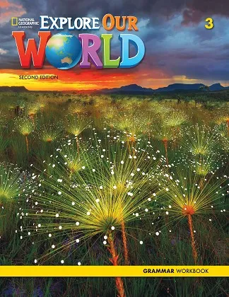 EXPLORE OUR WORLD 2E LEVEL 3 GRAMMAR WORKBOOK
