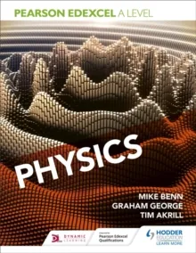 PEARSON EDEXCEL A LEVEL PHYSICS (YEAR 1 AND YEAR 2)
