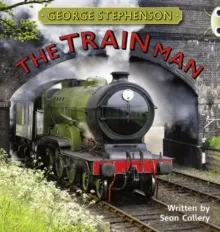 GEORGE STEPHENSON: THE TRAIN MAN
