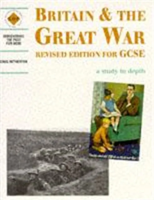 BRITAIN AND THE GREAT WAR: A DEPTH STUDY