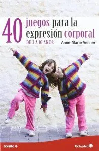 40 juegos para la expresión corporal