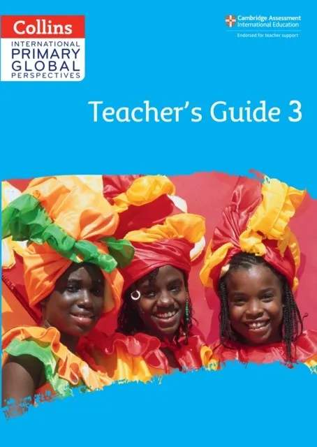 INTERNATIONAL PRIMARY GLOBAL PERSPECTIVES TEACHER'S GUIDE 3