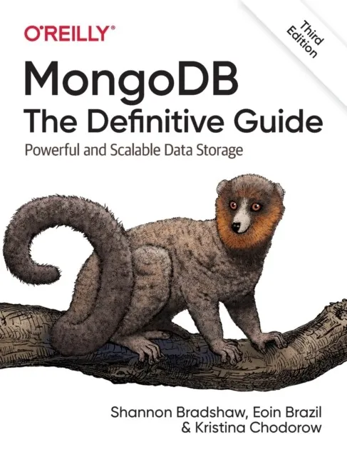 MONGODB: THE DEFINITIVE GUIDE 3E : POWERFUL AND SCALABLE DATA STORAGE