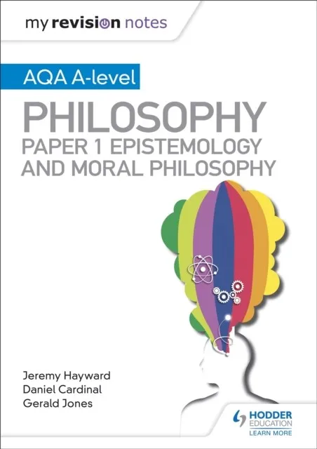 MY REVISION NOTES: AQA A-LEVEL PHILOSOPHY PAPER 1 EPISTEMOLOGY AND MORAL PHILOSOPHY