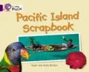 PACIFIC ISLAND SCRAPBOOK-NON-FICTION-PURPLE - BAND 8