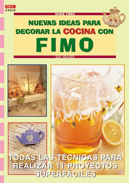 Serie Fimo nº 10. NUEVAS IDEAS PARA DECORAR LA COCINA CON FIMO