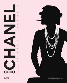 COCO CHANEL : MUJER REVOLUCIONARIA