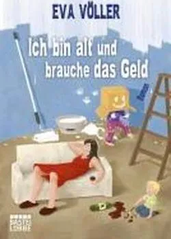 ICH BIN ALT UND BRAUCHE DAS GELD