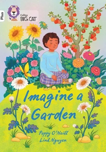 IMAGINE A GARDEN -NON-FICTION-WHITE PLUS - BAND 10+